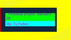 Pickleball project standard 2 B By Ty Fulton