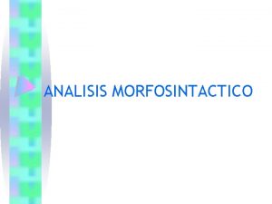 ANALISIS MORFOSINTACTICO Paradigma En lingstica Ferdinand de Saussure