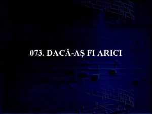 073 DACA FI ARICI 1 Daca fi arici