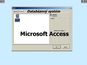 Databzov systm Microsoft Access vod zkladn pojmy Databza