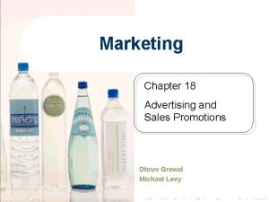 Marketing Chapter 18 Advertising and Sales Promotions Dhruv