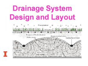 Drainage system layout