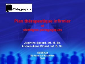 Plan thrapeutique infirmier et stratgies pdagogiques Jacinthe Savard