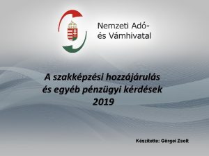 A szakkpzsi hozzjruls s egyb pnzgyi krdsek 2019