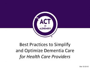 Best Practices to Simplify and Optimize Dementia Care