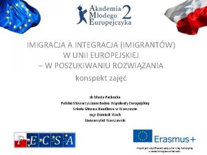 IMIGRACJA A INTEGRACJA IMIGRANTW W UNII EUROPEJSKIEJ W