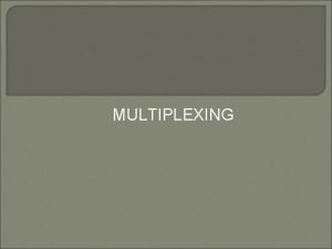 Pengertian multiplexing Pengertian multiplexing