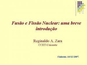 Fuso e Fisso Nuclear uma breve introduo Reginaldo