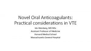 Novel Oral Anticoagulants Practical considerations in VTE Ido