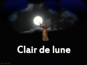Clair de lune Avezvous dj admir le ciel