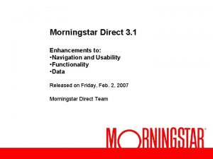 Morningstar Direct 3 1 Enhancements to Navigation and