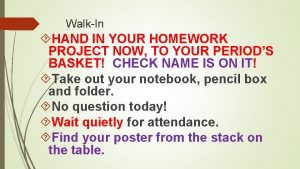 Hand in your homework