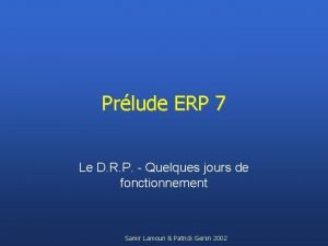 Prlude ERP 7 Le D R P Quelques
