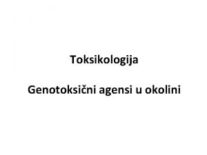 Toksikologija Genotoksini agensi u okolini Openito o toksinim