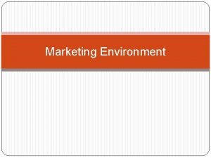Marketing environments