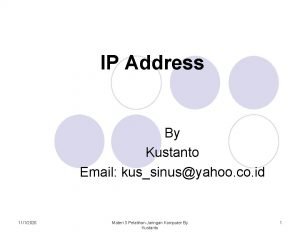 IP Address By Kustanto Email kussinusyahoo co id