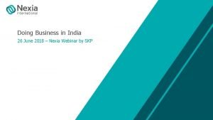 Doing Business in India 26 June 2018 Nexia