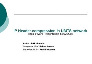 IP Header compression in UMTS network Thesis Work