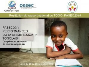 Restitution du rapport national du TOGO PASEC 2014