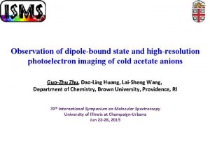 Observation of dipolebound state and highresolution photoelectron imaging