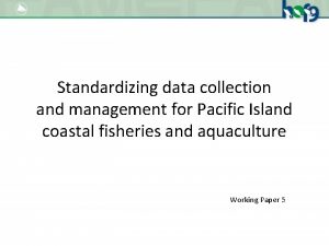 Standardizing data collection and management for Pacific Island