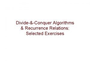 DivideConquer Algorithms Recurrence Relations Selected Exercises Exercise 10