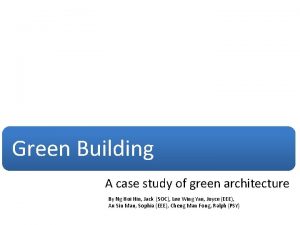 Green Building A case study of green architecture
