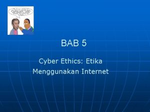 BAB 5 Cyber Ethics Etika Menggunakan Internet Sejak