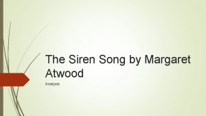 Analysis of siren song by margaret atwood