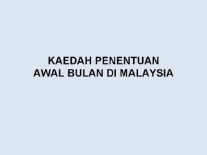 Penentuan tarikh awal ramadhan adalah dengan perkenan siapa Penentuan tarikh awal ramadhan adalah dengan perkenan siapa