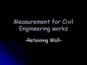 Measuring a retaining wall