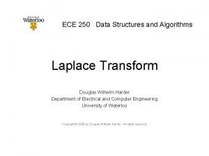 ECE 250 Data Structures and Algorithms Laplace Transform