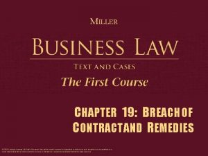 MILLER CHAPTER 19 BREACH OF CONTRACT AND REMEDIES