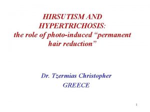 HIRSUTISM AND HYPERTRICHOSIS the role of photoinduced permanent