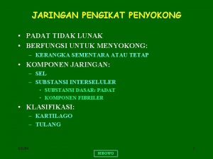 JARINGAN PENGIKAT PENYOKONG PADAT TIDAK LUNAK BERFUNGSI UNTUK