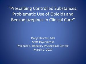 Prescribing Controlled Substances Problematic Use of Opioids and