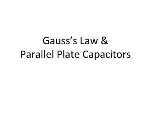 Gausss Law Parallel Plate Capacitors Quick Electrostatics Refresher