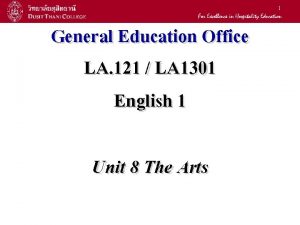 1 General Education Office LA 121 LA 1301