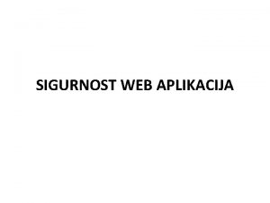 SIGURNOST WEB APLIKACIJA Literatura The Web Application Hackers