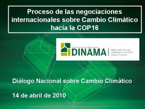 Proceso de las negociaciones internacionales sobre Cambio Climtico