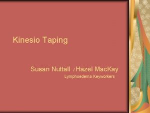 Kinesio Taping Susan Nuttall Hazel Mac Kay Lymphoedema