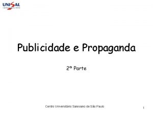 Publicidade e Propaganda 2 Parte Centro Universitrio Salesiano