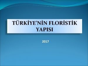 TRKYENN FLORSTK YAPISI 2017 Biyolojik eitlilik Tr eitlilii