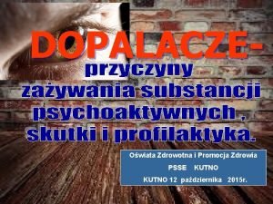 DOPALACZEOwiata Zdrowotna i Promocja Zdrowia PSSE KUTNO 12