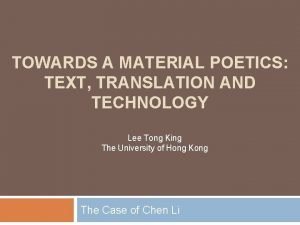 TOWARDS A MATERIAL POETICS TEXT TRANSLATION AND TECHNOLOGY