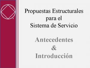 Propuestas Estructurales para el Sistema de Servicio Antecedentes