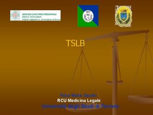 TSLB Rosa Maria Gaudio RCU Medicina Legale Universit