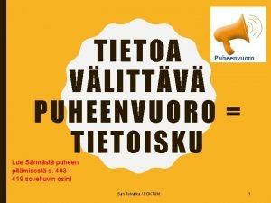 TIETOA VLITTV PUHEENVUORO TIETOISKU Lue Srmst puheen pitmisest