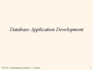 Database Application Development CSCD 34 Data Management Systems
