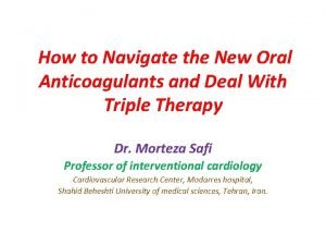 How to Navigate the New Oral Anticoagulants and